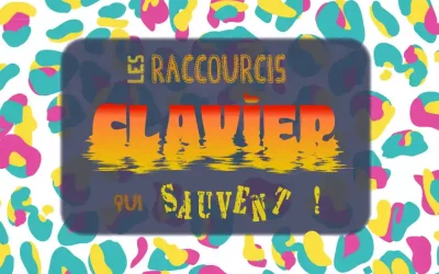 Les raccourcis clavier